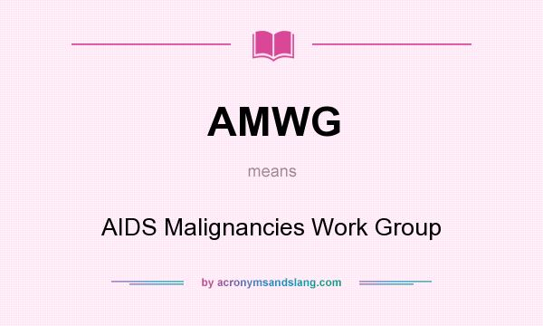 What does AMWG mean? It stands for AIDS Malignancies Work Group