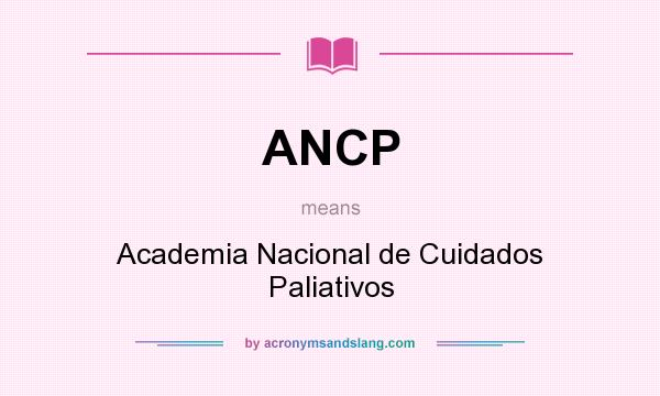 What does ANCP mean? It stands for Academia Nacional de Cuidados Paliativos