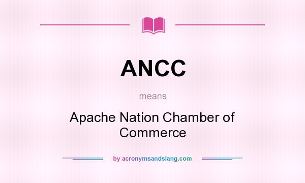 What does ANCC mean? It stands for Apache Nation Chamber of Commerce