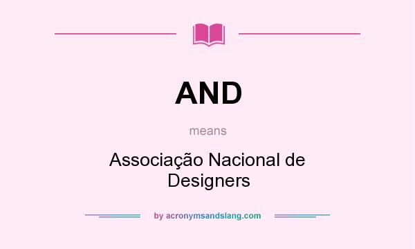 What does AND mean? It stands for Associação Nacional de Designers