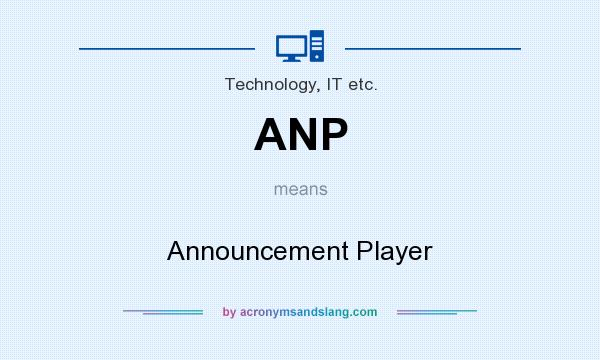 What does ANP mean? It stands for Announcement Player