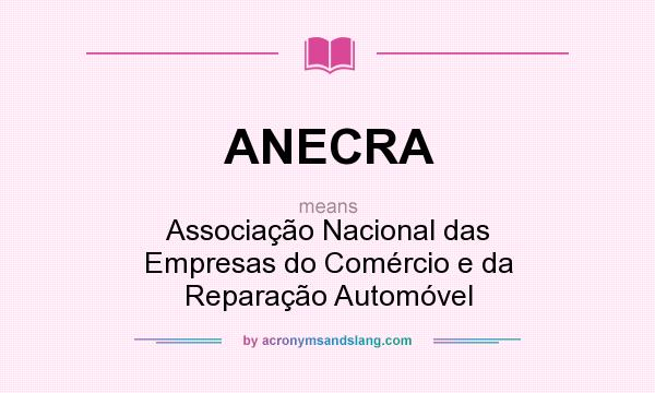 What does ANECRA mean? It stands for Associação Nacional das Empresas do Comércio e da Reparação Automóvel