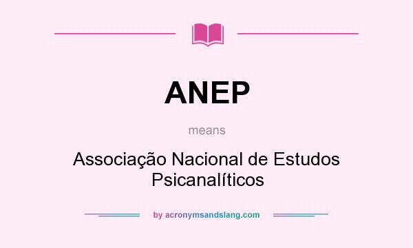 What does ANEP mean? It stands for Associação Nacional de Estudos Psicanalíticos
