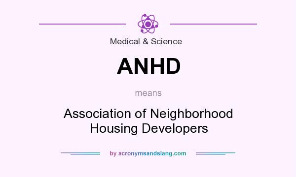 What does ANHD mean? It stands for Association of Neighborhood Housing Developers