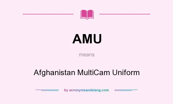 What does AMU mean? It stands for Afghanistan MultiCam Uniform
