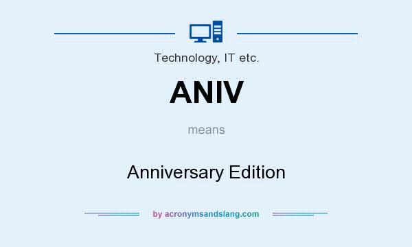 What does ANIV mean? It stands for Anniversary Edition