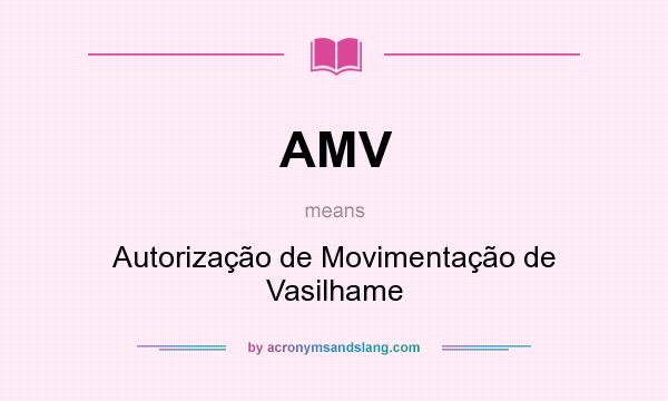 What does AMV mean? It stands for Autorização de Movimentação de Vasilhame