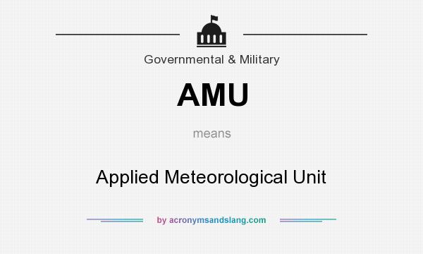 What does AMU mean? It stands for Applied Meteorological Unit