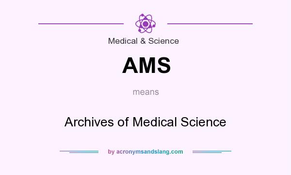 What does AMS mean? It stands for Archives of Medical Science