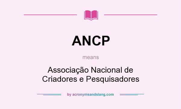 What does ANCP mean? It stands for Associação Nacional de Criadores e Pesquisadores