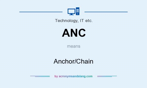 What does ANC mean? It stands for Anchor/Chain