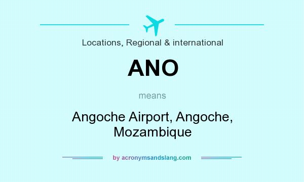 What does ANO mean? It stands for Angoche Airport, Angoche, Mozambique
