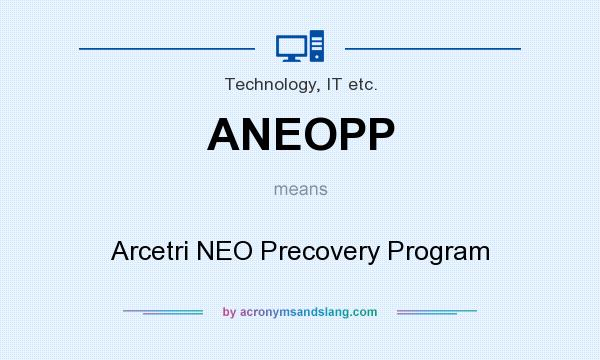 What does ANEOPP mean? It stands for Arcetri NEO Precovery Program