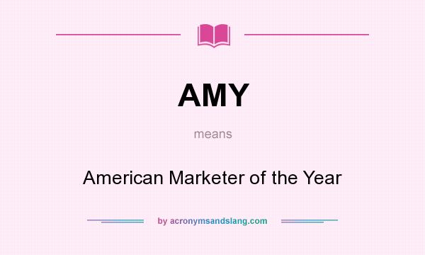 What does AMY mean? It stands for American Marketer of the Year