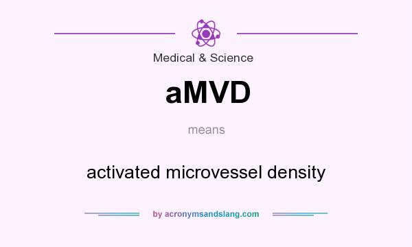 What does aMVD mean? It stands for activated microvessel density