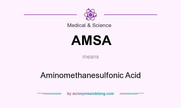 What does AMSA mean? It stands for Aminomethanesulfonic Acid