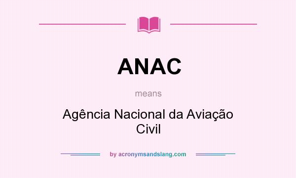 What does ANAC mean? It stands for Agência Nacional da Aviação Civil