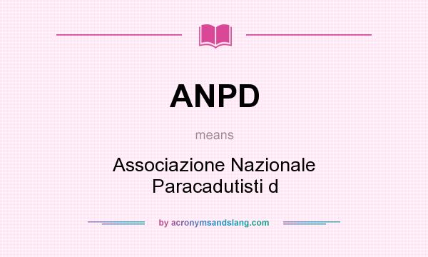 What does ANPD mean? It stands for Associazione Nazionale Paracadutisti d