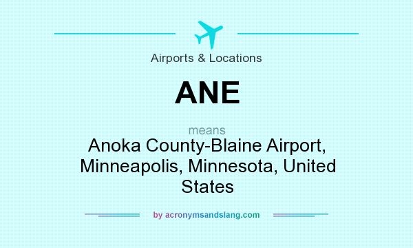What does ANE mean? It stands for Anoka County-Blaine Airport, Minneapolis, Minnesota, United States