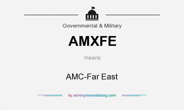 What does AMXFE mean? It stands for AMC-Far East