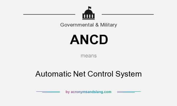 What does ANCD mean? It stands for Automatic Net Control System