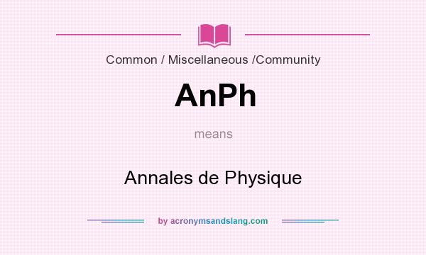 What does AnPh mean? It stands for Annales de Physique