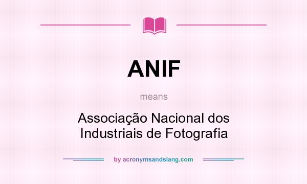 What does ANIF mean? It stands for Associação Nacional dos Industriais de Fotografia