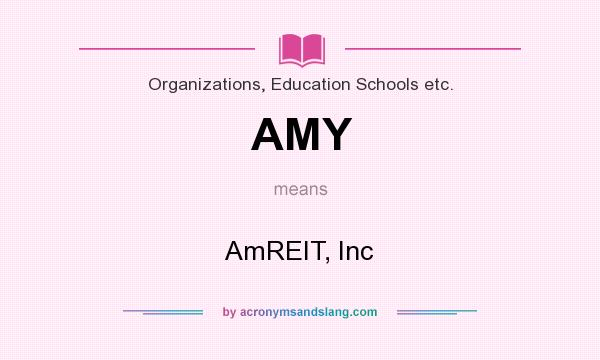 What does AMY mean? It stands for AmREIT, Inc