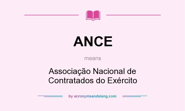 What does ANCE mean? It stands for Associação Nacional de Contratados do Exército