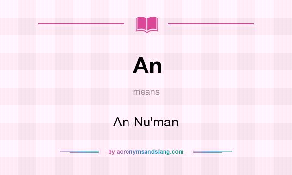 What does An mean? It stands for An-Nu`man