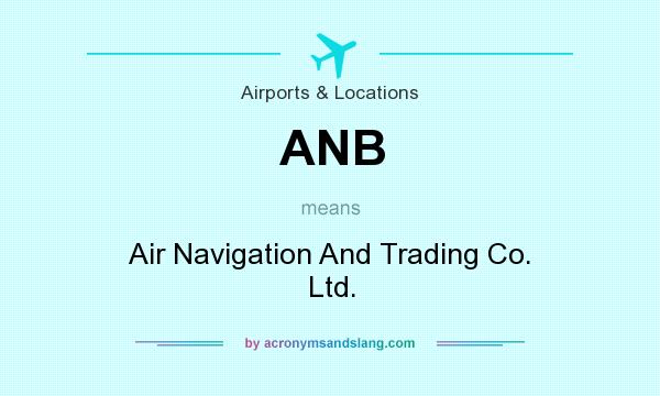 What does ANB mean? It stands for Air Navigation And Trading Co. Ltd.