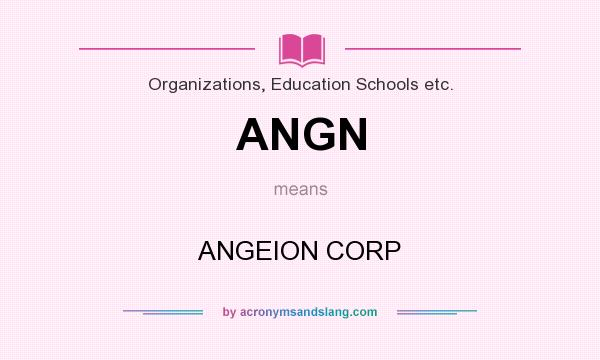 What does ANGN mean? It stands for ANGEION CORP
