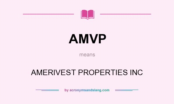 What does AMVP mean? It stands for AMERIVEST PROPERTIES INC