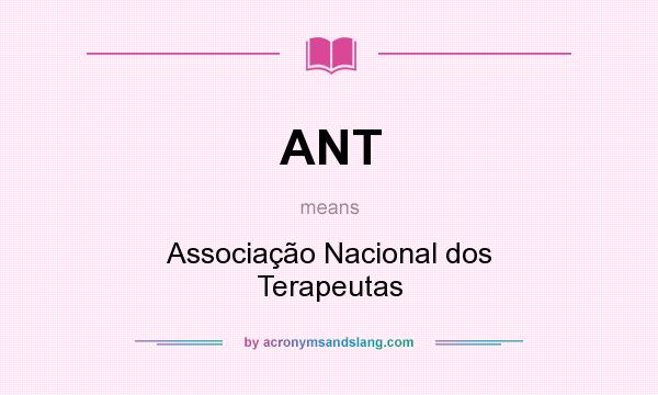 What does ANT mean? It stands for Associação Nacional dos Terapeutas