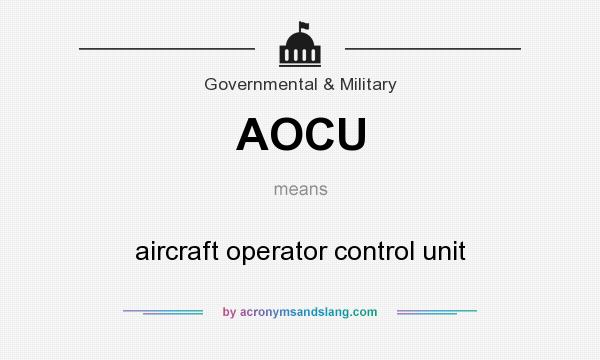 What does AOCU mean? It stands for aircraft operator control unit