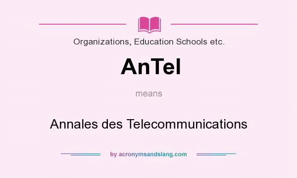 What does AnTel mean? It stands for Annales des Telecommunications