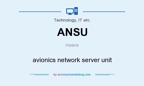 What does ANSU mean? It stands for avionics network server unit