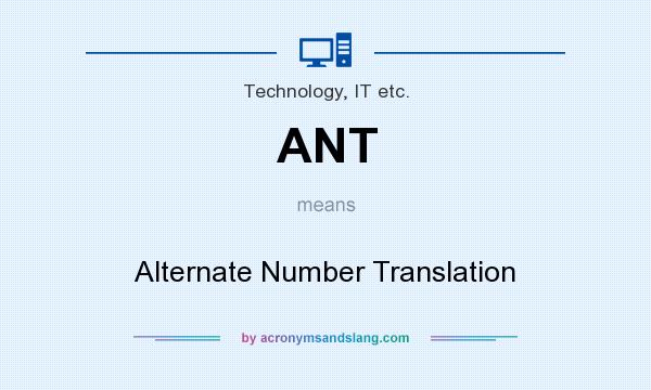 What does ANT mean? It stands for Alternate Number Translation