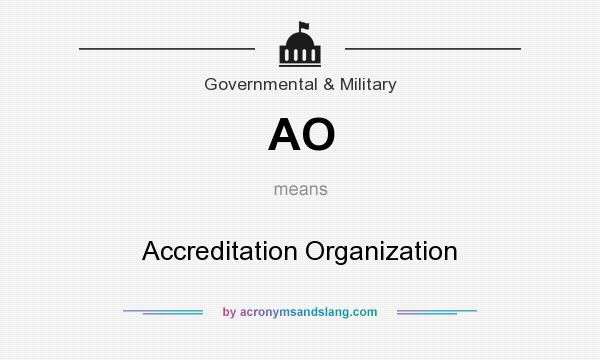 What does AO mean? It stands for Accreditation Organization