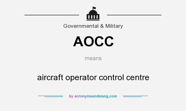 What does AOCC mean? It stands for aircraft operator control centre
