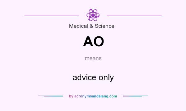 What does AO mean? It stands for advice only