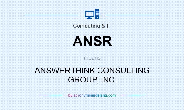 What does ANSR mean? It stands for ANSWERTHINK CONSULTING GROUP, INC.