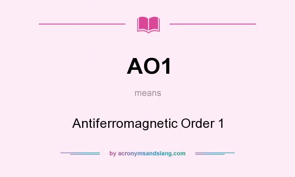 What does AO1 mean? It stands for Antiferromagnetic Order 1