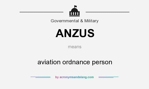What does ANZUS mean? It stands for aviation ordnance person