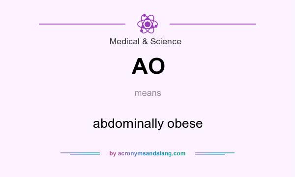 What does AO mean? It stands for abdominally obese
