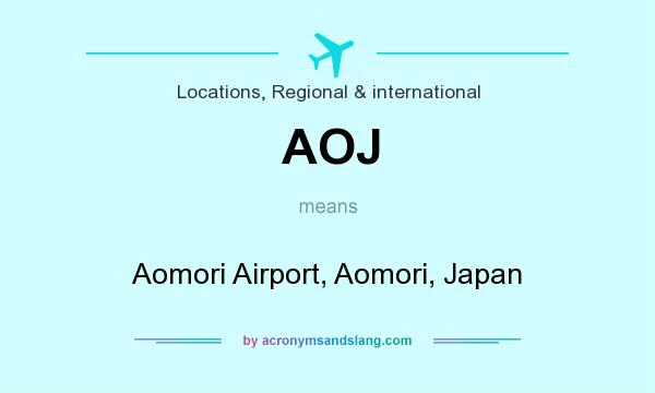 What does AOJ mean? It stands for Aomori Airport, Aomori, Japan