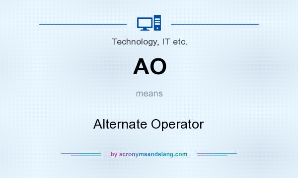 What does AO mean? It stands for Alternate Operator