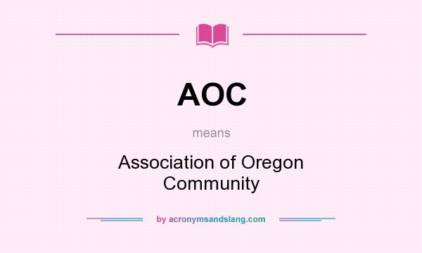 What does AOC mean? It stands for Association of Oregon Community