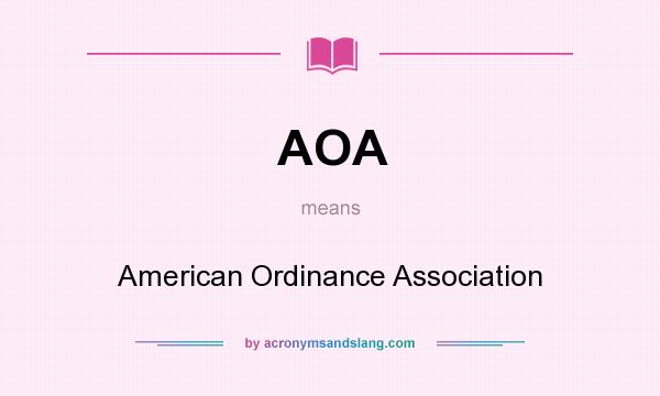 What does AOA mean? It stands for American Ordinance Association