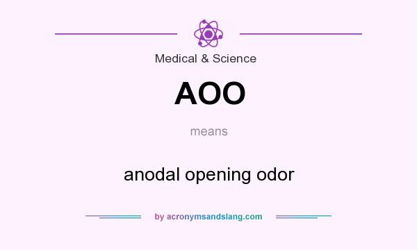 What does AOO mean? It stands for anodal opening odor